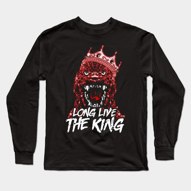 Long Live the King! (of Monsters) Long Sleeve T-Shirt by BiggStankDogg